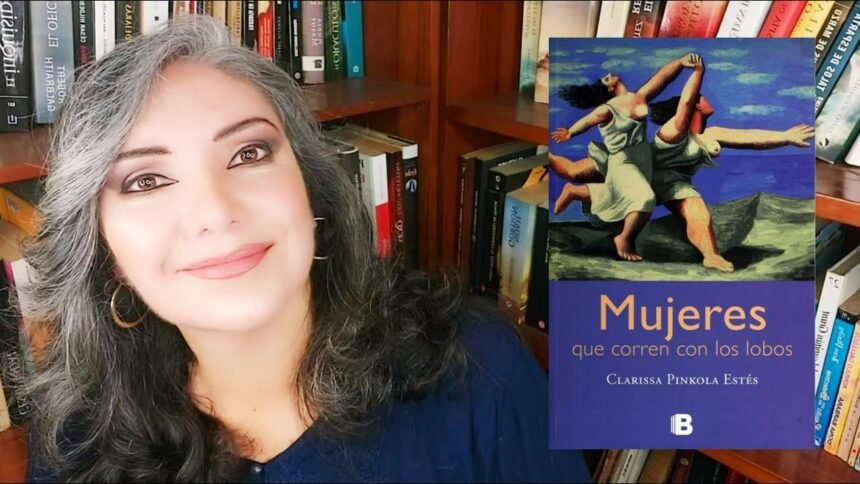 ¿Por qué deberías leer "Mujeres que corren con los lobos"? El mapa para recuperar tu poder instintivo 60 mujeresw que corren